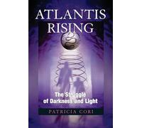 Atlantis Rising: The Struggle of Darkness and Light.