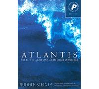 Atlantis: The Fate of a Lost Land and Its Secret Knowledge