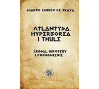 Atlantyda, Hyperborea i Thule: Źródła, hipotezy i pochodzenie