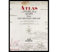 Atlas: A World Of Maps From The British Library