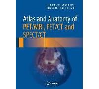 Atlas And Anatomy Of Pet/Mri, Pet/Ct And Spect/Ct