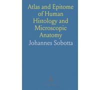 Atlas and Epitome of Human Histology and Microscopic Anatomy
