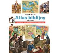 Atlas biblique illustré pour enfants : Un guide complet (Traduction française)