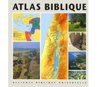 Atlas Biblique. Un Apercu Cartographique Du Monde De La Bible