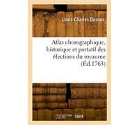 Atlas chorographique, historique et portatif des élections du royaume - Ernest Desnos - Hachette Bnf - broché - Livre