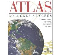 Atlas collèges / lycées: Géographie, histoire, éducation civique