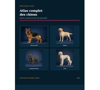 Atlas complet des chiens