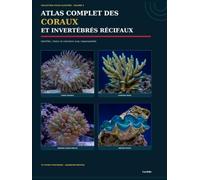 Atlas complet des Coraux et Invertébrés