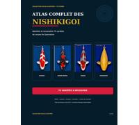 Atlas complet des Nichihigoi ou Carpe KOI japonaise