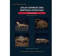 ATLAS COMPLET DES REPTILES D'ELEVAGE