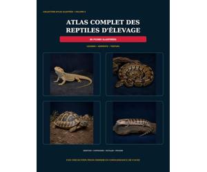 ATLAS COMPLET DES REPTILES D'ELEVAGE