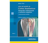 Atlas cortes anatomicos, 2aEd T3: Tomo 3. Tomografía computarizada y resonancia magnética: Columna vertebral, Miembros y Articulaciones