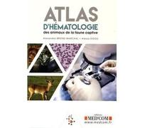 Atlas d hematologie des animaux de la faune captive Alexandra Briend-Marchal (Auteur), Alexia Didou (Auteur)