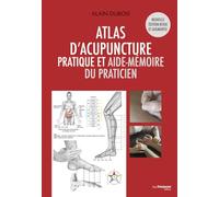 Atlas d'acupuncture - Pratique et aide mémoire du praticien