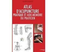 Atlas D'acupuncture Pratique Et Aide-Mémoire Du Praticien