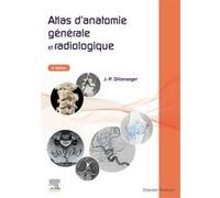 Atlas d'anatomie générale et radiologique Jean-Philippe Dillenseger (Auteur)