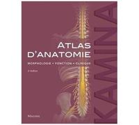 Atlas D'anatomie - Morphologie, Fonction, Clinique