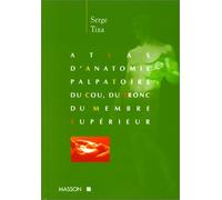 Atlas d'anatomie palpatoire du cou, du tronc et du membre supérieur