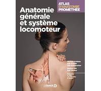 Atlas d'anatomie Prométhée: Anatomie générale et système locomoteur