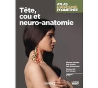 Atlas d'anatomie Prométhée Elizabeth Vitte (Traduction), Erik Schulte (Auteur), Udo Schumacher (Auteur), Michael Schünke (Auteur)