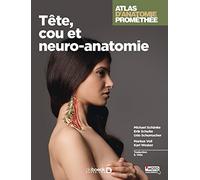 Atlas d'anatomie Prométhée: Tête, cou et neuroanatomie