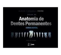 Atlas De Anatomia De Dentes Permanentes - Coroa Dental Unkown (Auteur)