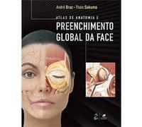 Atlas De Anatomia E Preenchimento Global Da Face André Braz (Auteur)
