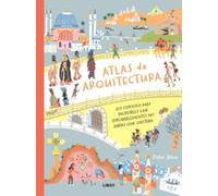 Atlas de Arquitectura: Los Edificios más Increíbles que (Probalemente) no Sabías que Existían