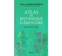 Atlas de botanique élémentaire Jean-Jacques Rousseau (Auteur), Marc Jeanson (Préface), Karin Doering-Froger (Illustration)