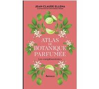 Atlas de botanique parfumée Jean-Claude Ellena (Auteur), Karin Doering-Froger (Illustration)