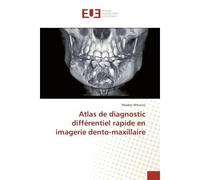 Atlas de diagnostic différentiel rapide en imagerie dento-maxillaire - Mladen Milicevic - Universitaires Europeennes - broché - Essai