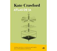 Atlas de IA / Atlas of AI: Poder, politica y costes planetarios de la inteligencia artificial