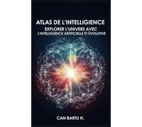 Atlas de L’intelligence: Explorer L’univers avec L’intelligence Artificielle et Évolutive