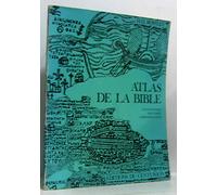 Atlas De La Bible. Geographie, Histoire, Chronologie