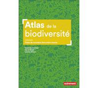 Atlas de la biodiversité: Tisser de nouveaux liens entre vivants