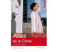 ATLAS DE LA CHINE: UN MONDE SOUS TENSION