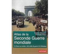 Atlas de la France dans la Seconde Guerre mondiale: De la drôle de guerre à la Libération