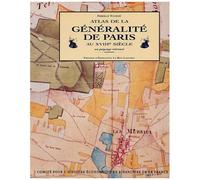 Atlas De La Généralité De Paris Au Xviiie Siècle - Un Paysage Retrouvé
