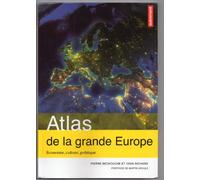 Atlas de la grande Europe: Économie, culture, politique