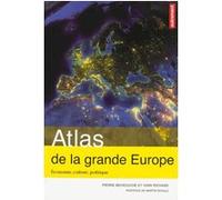 Atlas de la grande Europe: Économie, culture, politique