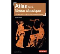 Atlas De La Grèce Classique - Ve-Ive Siècle Avant J.-C., L'âge D'or D'une Civilisation Fondatrice