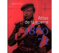 Atlas de la guerre 1870-1871 - Stéphane Przybylski - Des Paraiges - relié - Beau livre