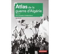 Atlas De La Guerre D'algérie - De La Conquête À L'indépendance