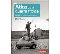 Atlas de la guerre froide Sabine Dullin (Auteur), Stanislas Jeannesson (Auteur)