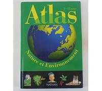 Atlas de la nature et de l'environnement. 8-12 ans