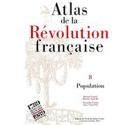 Atlas de la Révolution française, tome 8. Population, tome 9