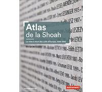 Atlas de la Shoah: La mise à mort des Juifs d'Europe, 1939-1945
