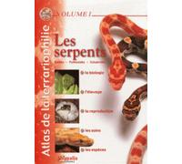 Collectif – Atlas de la terrariophilie – Les Serpents – Volume 1 (NE)