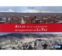 Atlas de la vulnérabilité de l'agglomération de La Paz - Sébastien Hardy - Ird Eds - broché - Atlas / carte