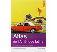ATLAS DE L'AMERIQUE LATINE NE: LE CONTINENT DE TOUTES LES REVOLUTIONS